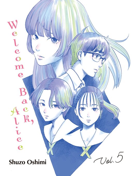Title details for Welcome Back， Alice, Volume 5 by Shuzo Oshimi - Available
